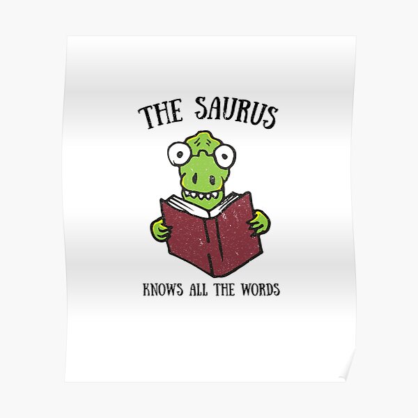 "Funny The Saurus Thesaurus Dinosaur Pun English Grammar Tee" Poster