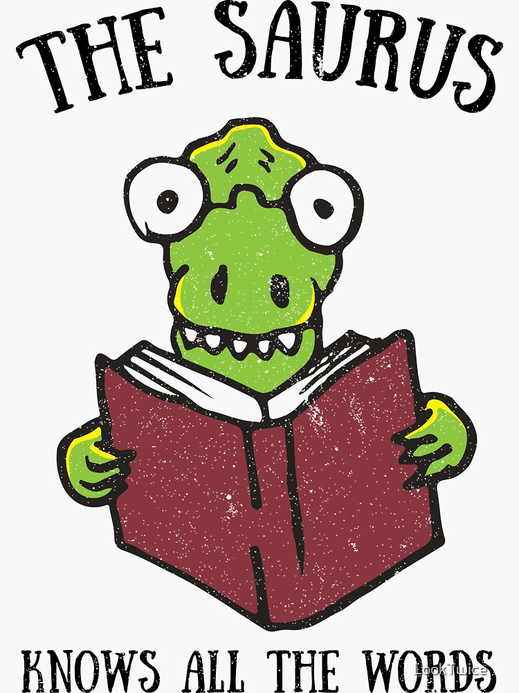"Funny The Saurus Thesaurus Dinosaur Pun English Grammar Tee" Sticker