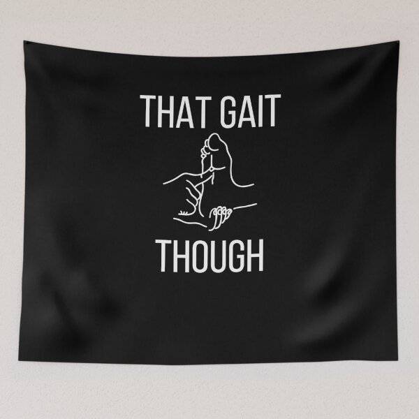 Item preview, Cute That Gait Though Physical Therapy Fixing Pains PT Shirt designed and sold by LookTwice.