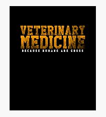 Funny Veterinary Medicine Because Humans Are Gross DVM Tee Photographic Print