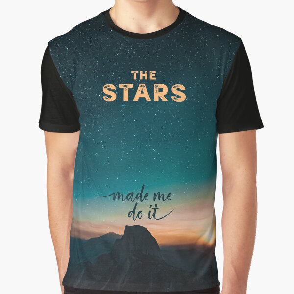 The Stars Made Me Do It Graphic T-Shirt