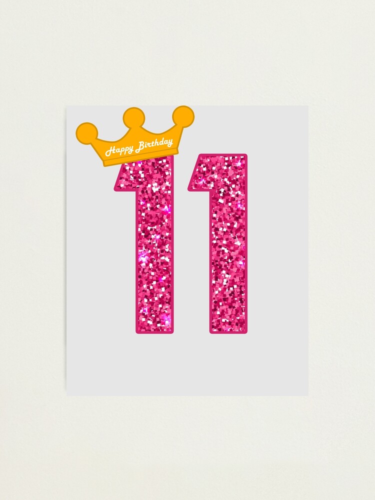 Impression Photo Joyeux Anniversaire Art Fete Des Filles 11eme 11 Ans ay Par Melsens Redbubble