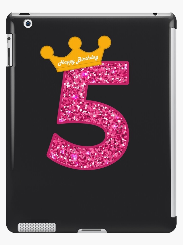 Coque Et Skin Adhesive Ipad Joyeux Anniversaire Art 5eme Fete Des Filles 5 Ans ay Par Melsens Redbubble