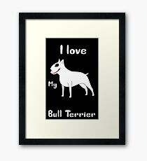 Love My Bull Terrier Framed Print
