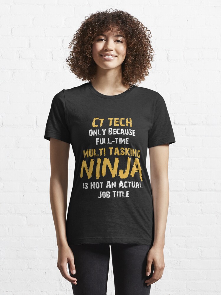 Ct Tech Gift, Funny Cat Scan Tech Full Time Ninja' Women's T-Shirt