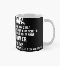 Dad, I'm already an adult, but ... Classic Mug