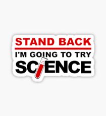 Stand back I'm going to try Science Humor Chemistry Pun Sticker
