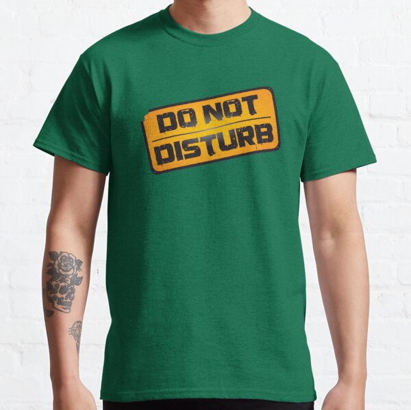 Do not disturb Classic T-Shirt