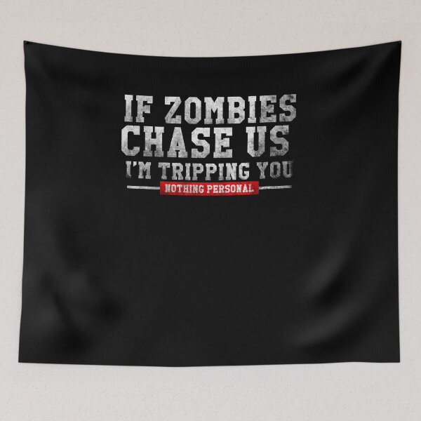 Item preview, If Zombies Chase Us I'm Tripping You Nothing Personal Shirt designed and sold by LookTwice.