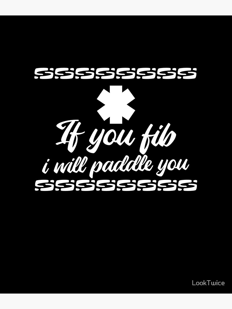 If You Fib I Will Paddle You | Funny Emt Defibrillator Shirt If You Fib I Will Paddle You | Funny Emt Defibrillator Shirt
