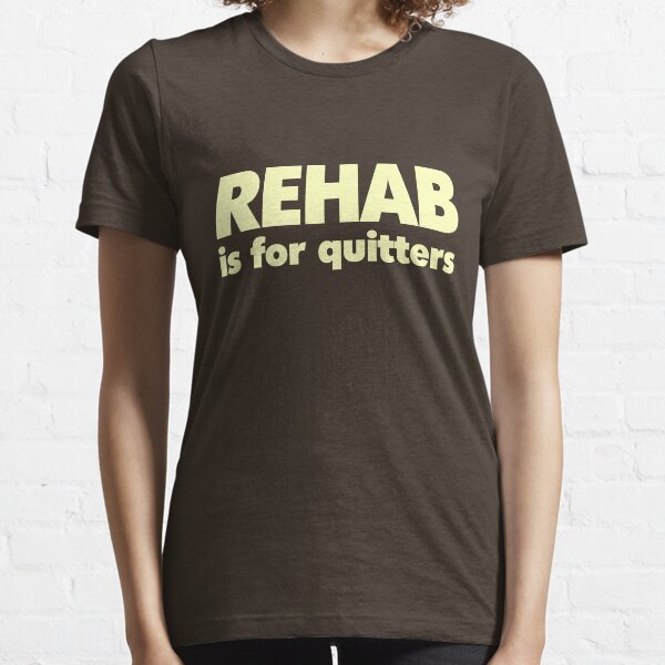 rehab t shirts