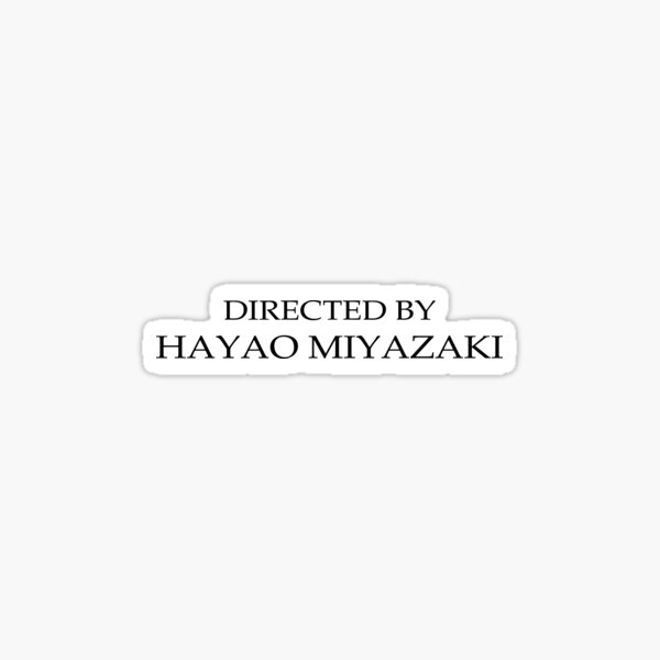 Directed by Hayao Miyazaki Sticker