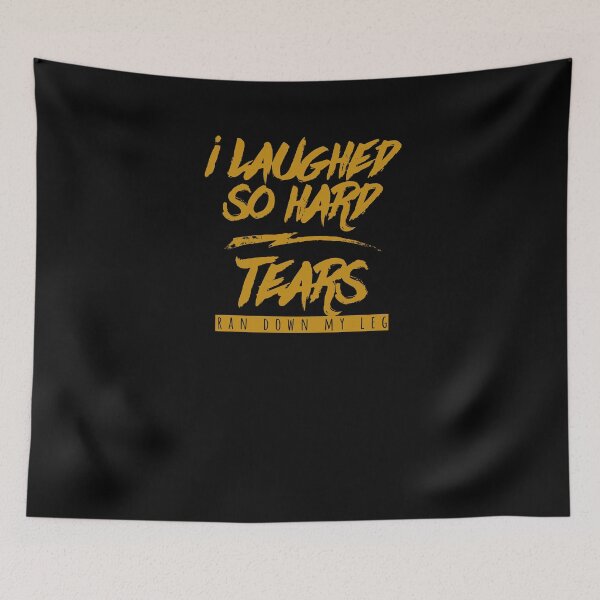 Item preview, Funny Laughed So Hard Tears Ran Down My Leg Sarcasm T-Shirt designed and sold by LookTwice.