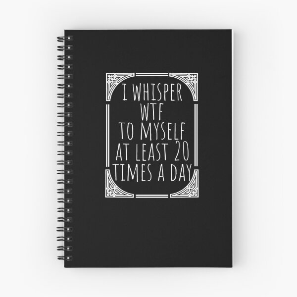 Item preview, Funny Whisper WTF To Myself At Least 20 Times A Day T-Shirt designed and sold by LookTwice.