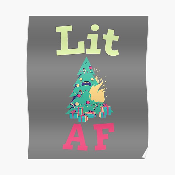 "Lit AF funny Christmas tree on fire meme Lit as a Christmas tree, the