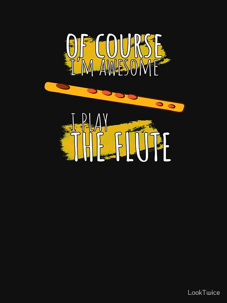 Disover Cool Of Course I'm Awesome I Play The Flute Music Band Shirt