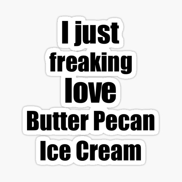Butter Pecan Stickers Redbubble