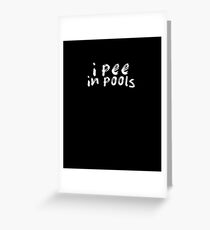 Cool I Pee In Pools Swimming Aquatics Pool Swimmer T-Shirt Greeting Card