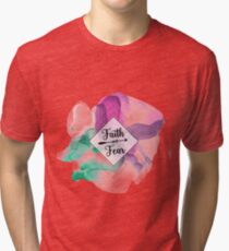Faith Over Fear | Christian Art Quote Tri-blend T-Shirt