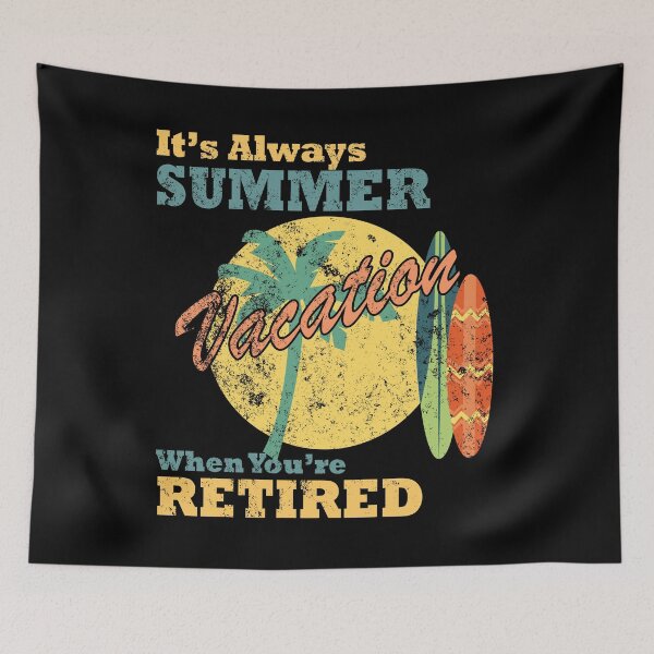 Item preview, Always Summer When Your Retired designed and sold by JakeRhodes.