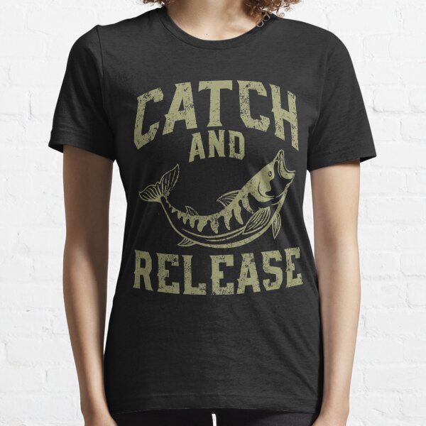 Catch and Release Fishing T-Shirt