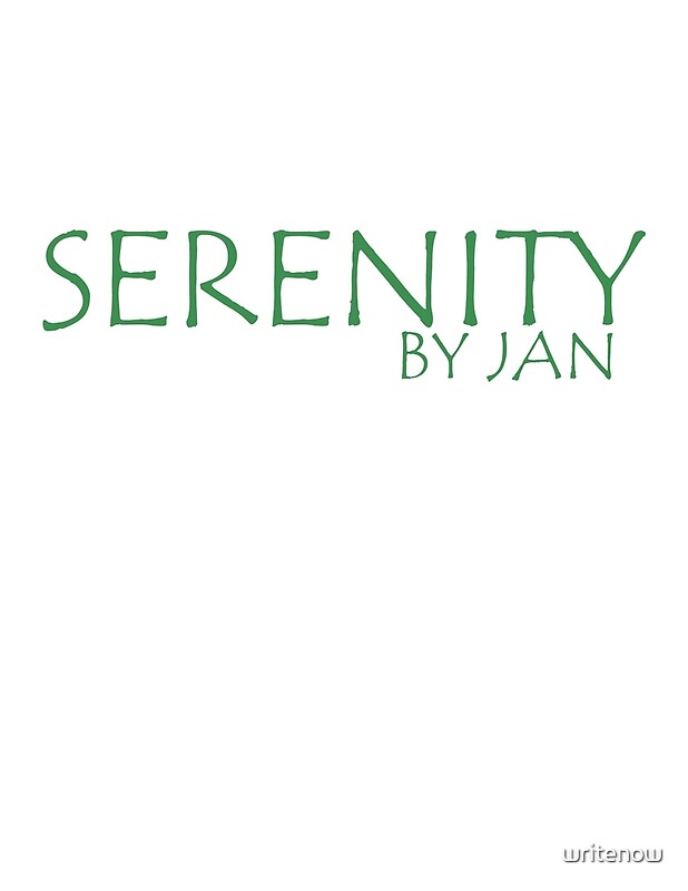 "Serenity. by Jan" by writenow Redbubble