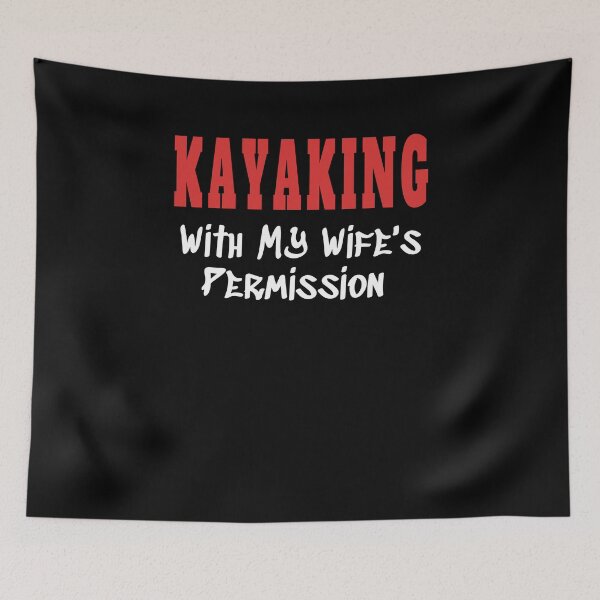 Item preview, KAYAKING With My Wife's Permission tshirt designed and sold by we1000.