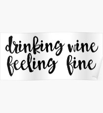 Drinking Wine, Feeling Fine Poster