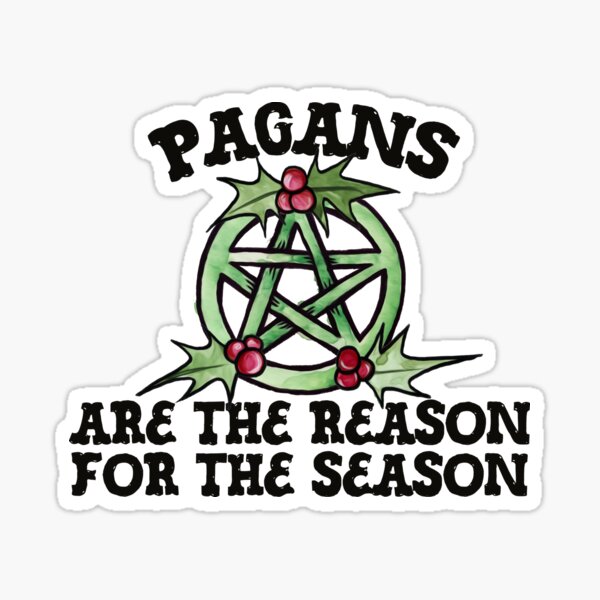 Item preview, Pagans are the reason for the Season designed and sold by Boog Monst .
