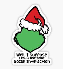 Social Interaction- Grinch Quote Sticker