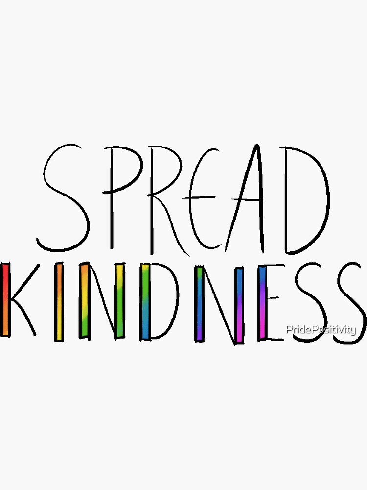 "Spread Kindness" Sticker by PridePositivity Redbubble