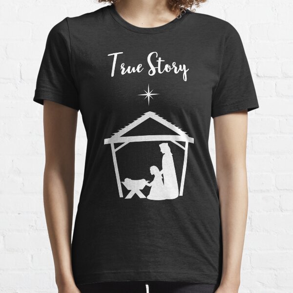True Story Christian Christmas Nativity Scene Jesus Manger Essential T-Shirt