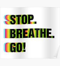 Stop. Breathe. Go! Poster