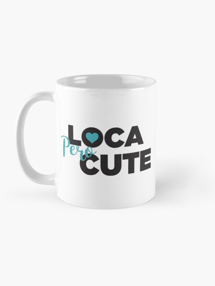 Alternate view of Loca Pero Cute Mug