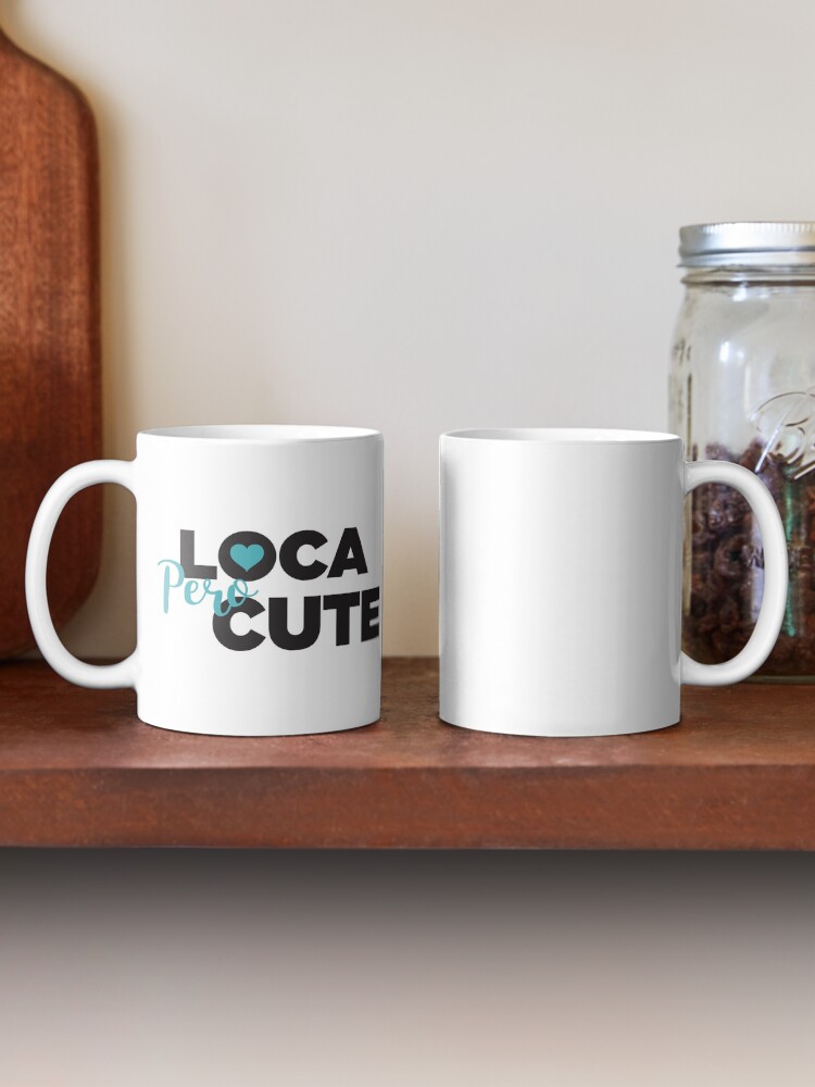 Alternate view of Loca Pero Cute Mug