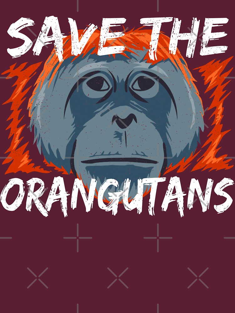 Save the Orangutans - Orangutan Conservation by Bangtees