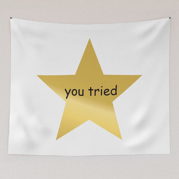 Item preview, "You Tried" Star designed and sold by HeyI'm_ Pups.
