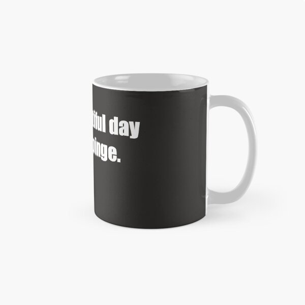 Item preview, It's a beautiful day to go on a binge.  designed and sold by HiddenStar02.