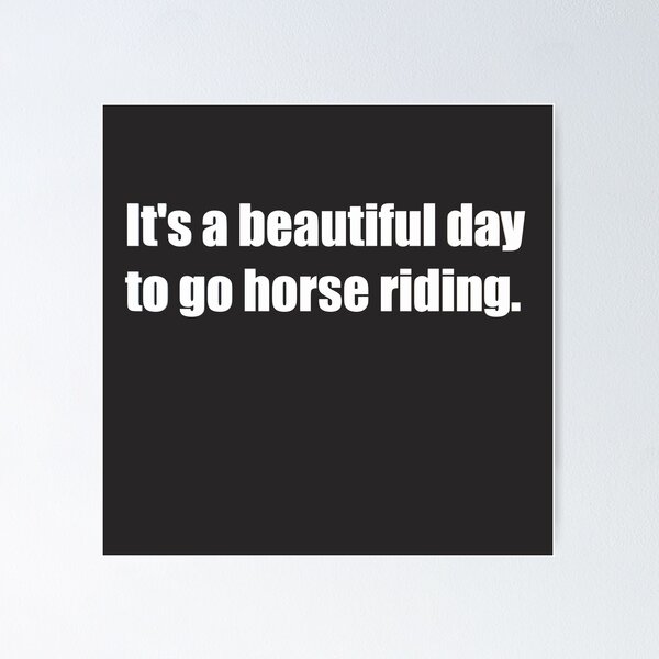 Artikelvorschau, It's a beautiful day to go horse riding. entworfen und verkauft von HiddenStar02.