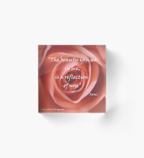 The beauty you see in me..... Acrylic Block