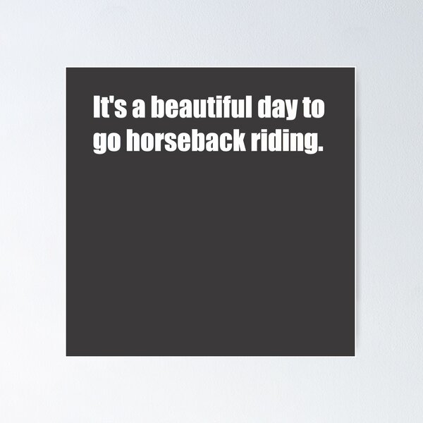 Artikelvorschau, It's a beautiful day to go horseback riding. entworfen und verkauft von HiddenStar02.