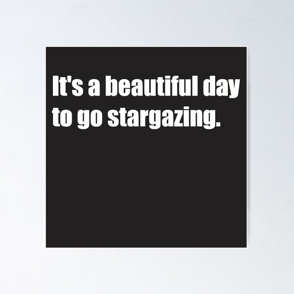 Item preview, It's a beautiful day to go stargazing.  designed and sold by HiddenStar02.