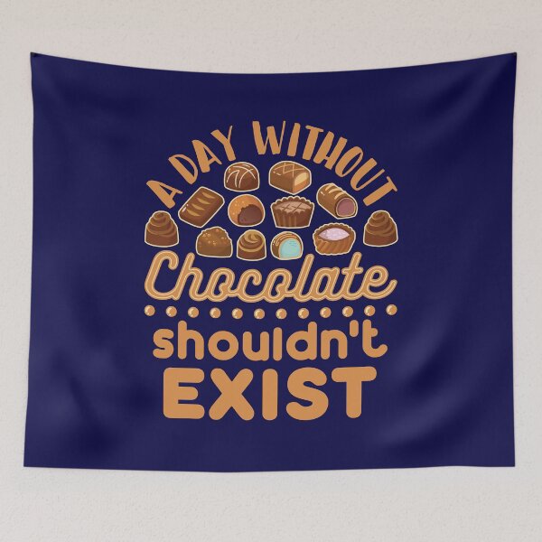 Item preview, A Day Without Chocolate Shouldn't Exist Funny Food  designed and sold by jaygo.