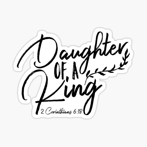 Item preview, Daughter of a KING | 2 Corinthians 6:18 designed and sold by harpleydesigns.
