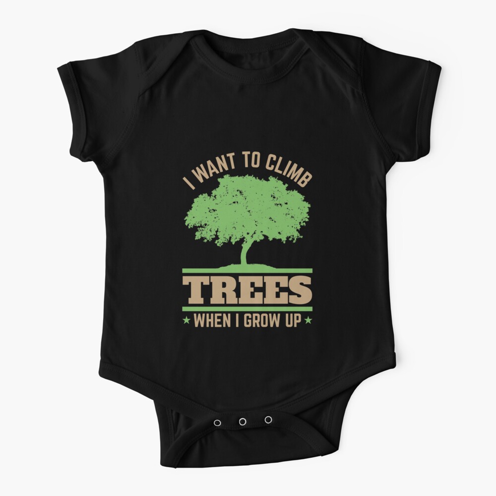 Arborist Arboriculture I Want To Climb Trees When I Grow Up Baby One-Piece