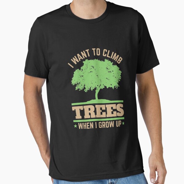 Item preview, Arborist Arboriculture I Want To Climb Trees When I Grow Up designed and sold by jaygo.