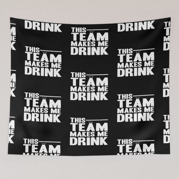 Item preview, THIS TEAM MAKES ME DRINK! TEAM SHIRT GIFT IDEA designed and sold by JamesandLuis.