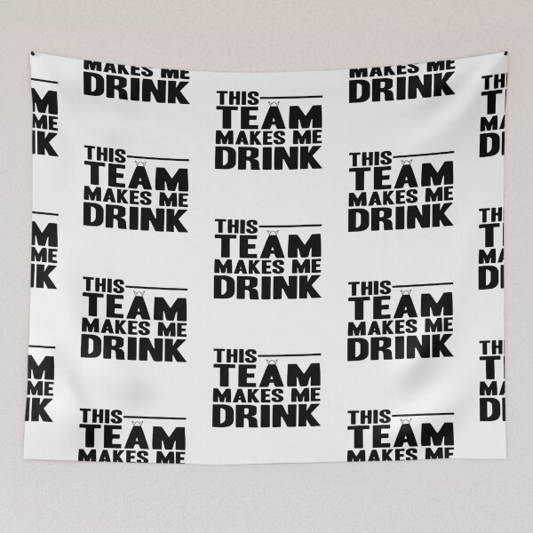 Item preview, THIS TEAM MAKES ME DRINK! TEAM SHIRT GIFT IDEA designed and sold by JamesandLuis.