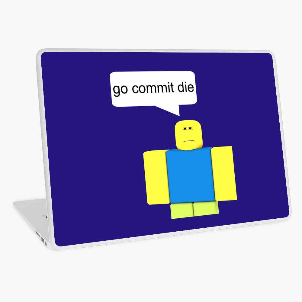 Roblox Go Commit Die Ipad Case Skin By Smoothnoob Redbubble - roblox memes go commit die roblox free zombie face