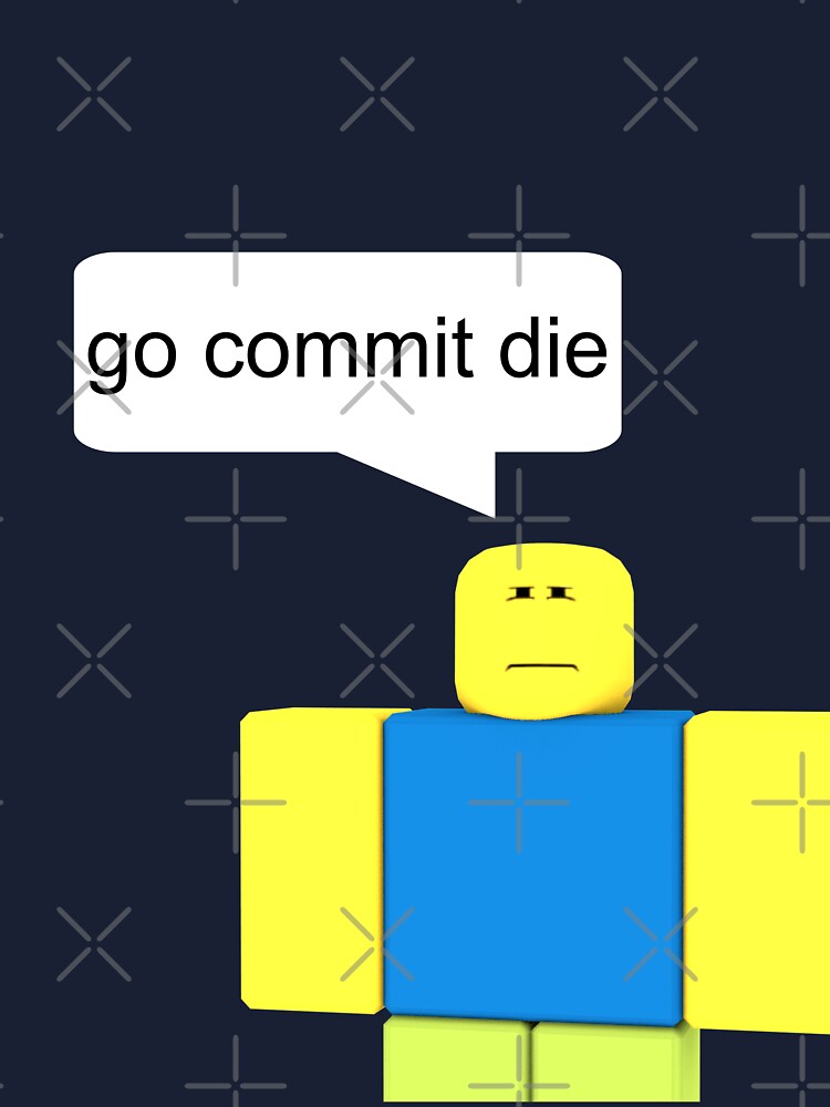 Roblox Go Commit Die Kids T Shirt By Smoothnoob Redbubble - go commit world war 3 roblox commit meme wwwpicturessocom